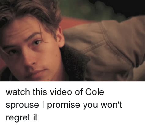 Watch This Video Of Cole Sprouse I Promise You Won T Regret It Regret