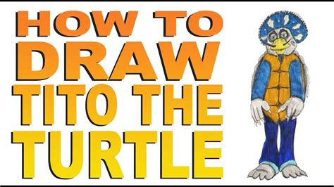 draw tito  turtle willys wonderland youtube
