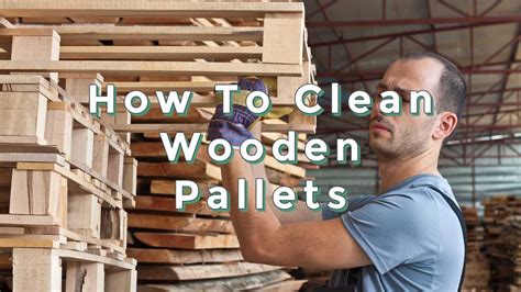 clean wooden pallets extend  wooden pallet lifespan
