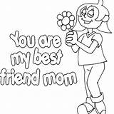Coloring Pages Mom Friend Friends Bff Quotes Mothers Flower Quotesgram Desicomments She Colouring Say Heart Entirely Coolest Swear If Template sketch template
