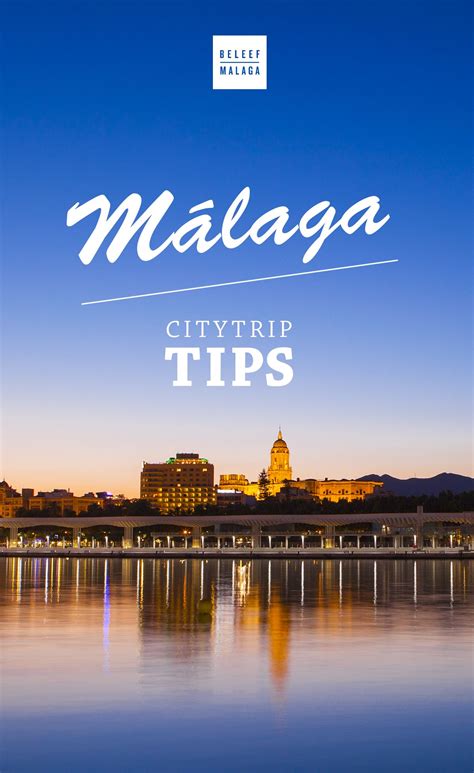 malaga citytrip tips ontdek hier de leukste spots voor je stedentrip  malaga places