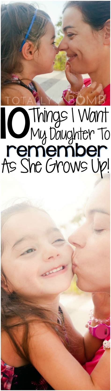 10 things your daughter needs to remember as she grows up good
