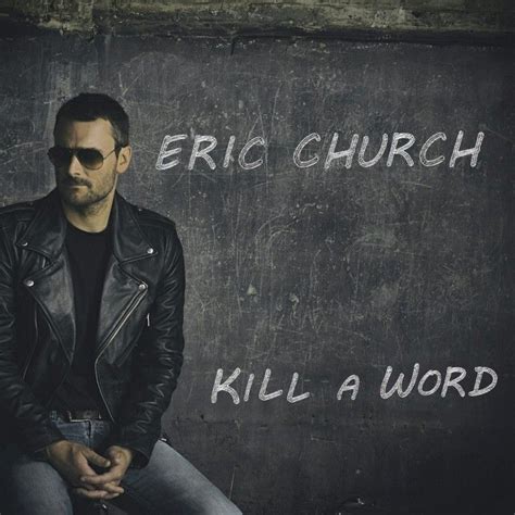 Eric Church Kill A Word Mr Misunderstood Fan Art