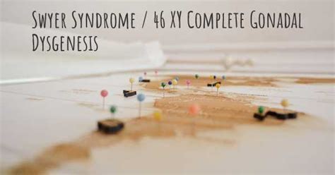 Swyer Syndrome 46 Xy Complete Gonadal Dysgenesis Diseasemaps