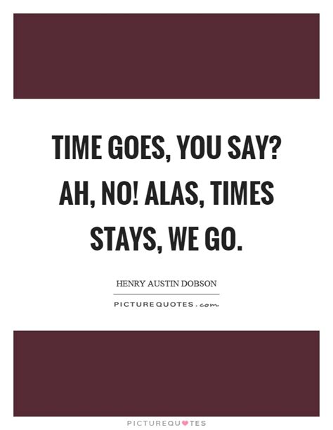 time    ah  alas times stays   picture quotes