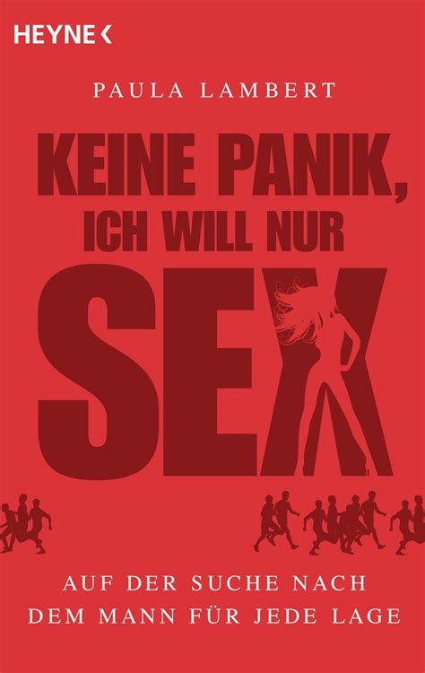 Paula Lambert Keine Panik Ich Will Nur Sex Heyne Verlag Taschenbuch