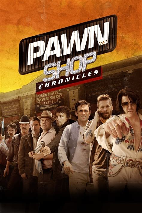 Pawn Shop Chronicles 2013 Posters — The Movie Database Tmdb