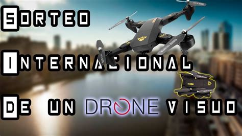 concurso internacional gana el dron visuo xshw youtube