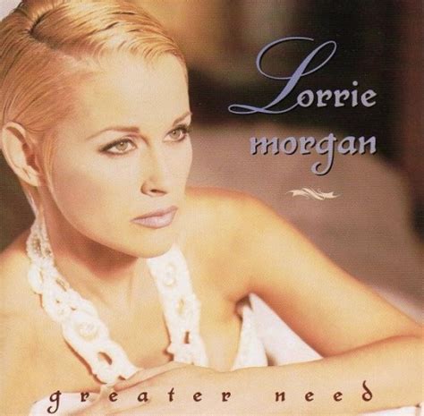 greater need lorrie morgan songs reviews credits allmusic