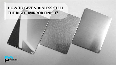 give stainless steel   mirror finish thepipingmart blog