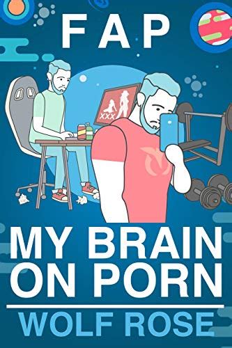 Fap My Brain On Porn Ebook Rose Wolf Kindle Store