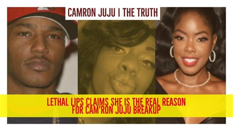 cam ron juju breakup lethal lipps claims she is real reason for