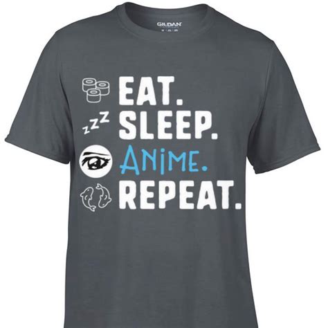 Original Eat Sleep Anime Repeat Shirt Hoodie Sweater Longsleeve T Shirt