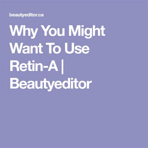 why you might want to use retin a the skincare edit retin a wanted