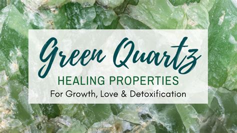 green quartz healing properties  growth love detoxification