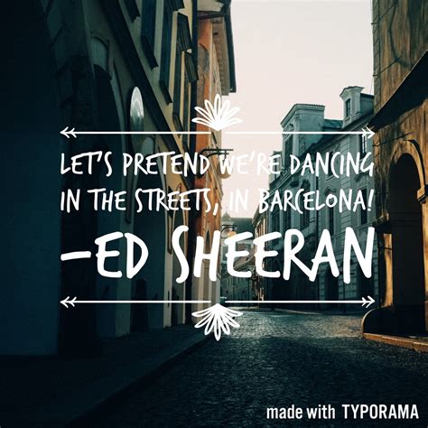 ed sheerans barcelona song lyric quotes song lyrics nickelback lets pretend ed sheeran