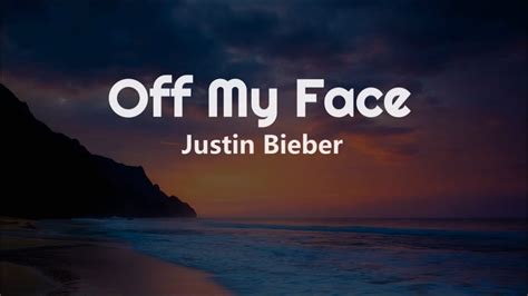 Off My Face Justin Bieber Lyrics Youtube