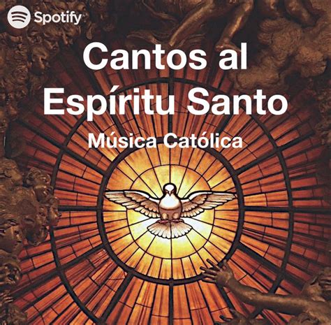 Cantos Al Espíritu Santo Católicos Playlist By Athenas Spotify