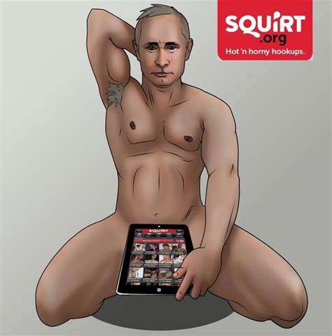 Putin Is Posing For Squirt Daily Squirt