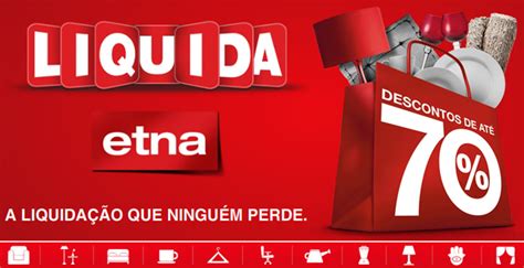 Promoção Liquida Etna 2013 Traz Descontos De Até 70 Off Maria