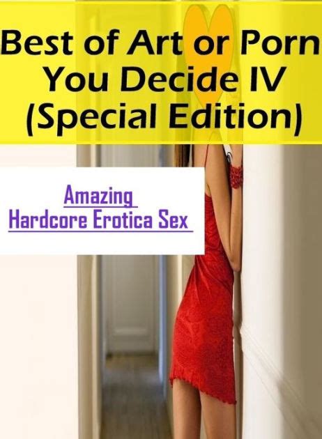 Erotica Amazing Hardcore Erotica Sex Best Of Art Or Porn