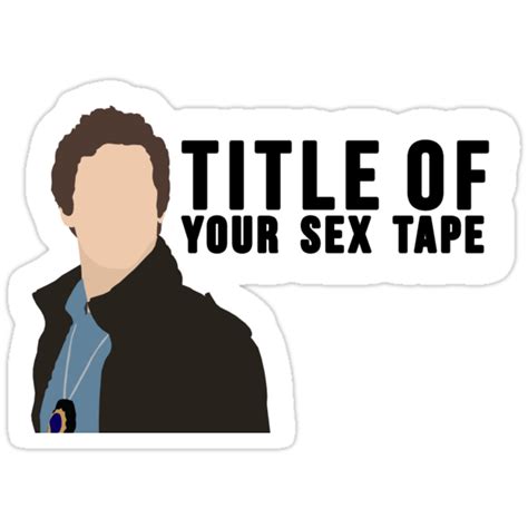 Brooklyn Nine Nine Title Of Your Sex Tape Stickers By Nicole Dicenso