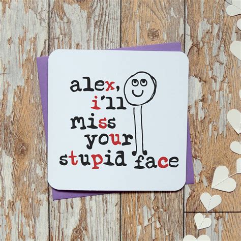 personalised i miss your stupid face funny card by parsy card co