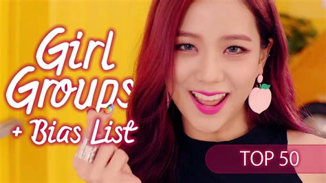 Top 50 Kpop Girl Groups Bias List Youtube