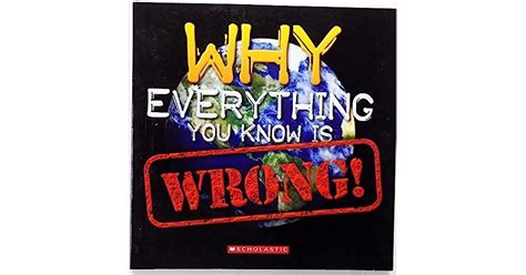 why everything you know is wrong by various