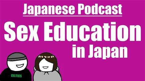 How Did We Learn Sex Education In Japan Youtube
