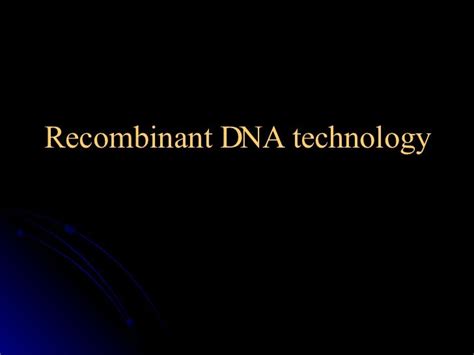 lecture  recombinant dna tech