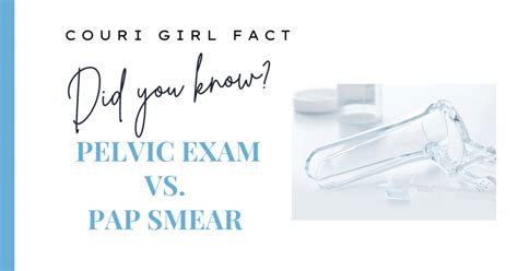 Couri Girl Fact Pelvic Exam Vs Pap Smear By Dana Humes Goff Couri