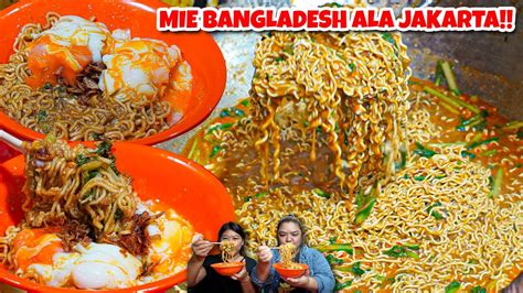 Kaget Ada Indomie Bangladesh Ala Medan Yang Jual Di Jakarta Rasanya