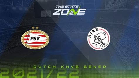 psv eindhoven  ajax final preview prediction   knvb cup  stats zone