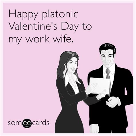 Happy Platonic Valentine S Day To My Work Wife Work Wife Work Humor