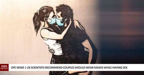 Uk Scientists Recommend Couples Should Wear Masks While