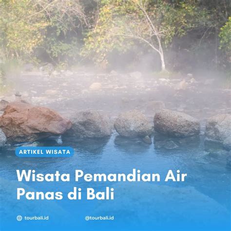 Tempat Wisata Pemandian Air Panas Di Bali Tourbali Id