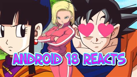 android 18 reacts to chi chi do you love me dbz song parody youtube