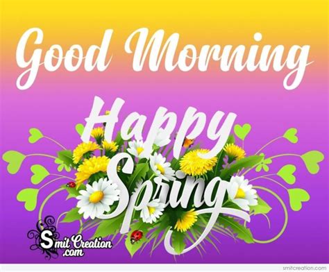 good morning happy spring smitcreationcom