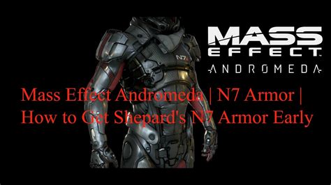 Mass Effect Andromeda N7 Armor How To Get Shepards N7 Armor Early