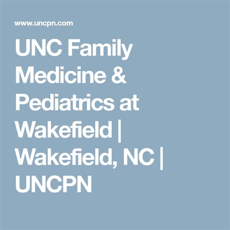 unc family medicine pediatrics  wakefield wakefield nc uncpn family medicine