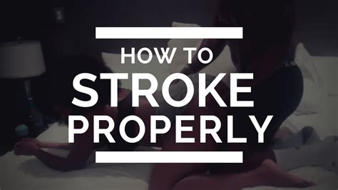 for men how to stroke properly youtube