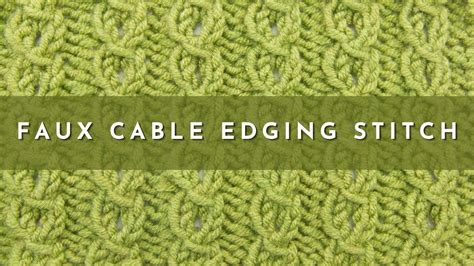 knit  faux cable edging stitch knitting stitch pattern