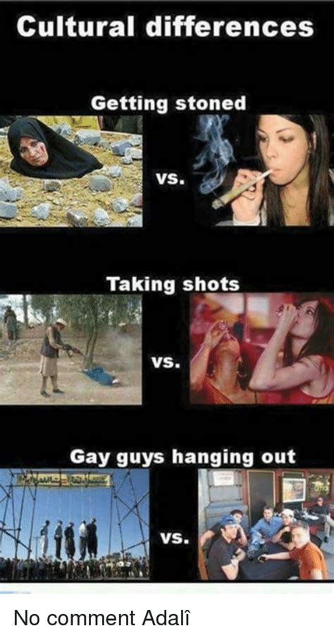 Cultural Differences Getting Stoned Vs Taking Shots Vs Gay Guys Hanging