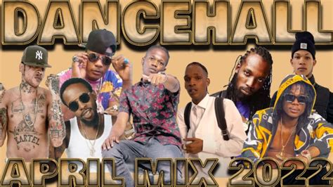 New Dancehall Mix April 2022 Jahshii Masicka Mavado Vybz Kartel Chronic