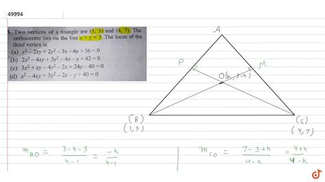 Two Vertices Of A Triangle Are 1 3 And 4 7 The Orthocentre Lies