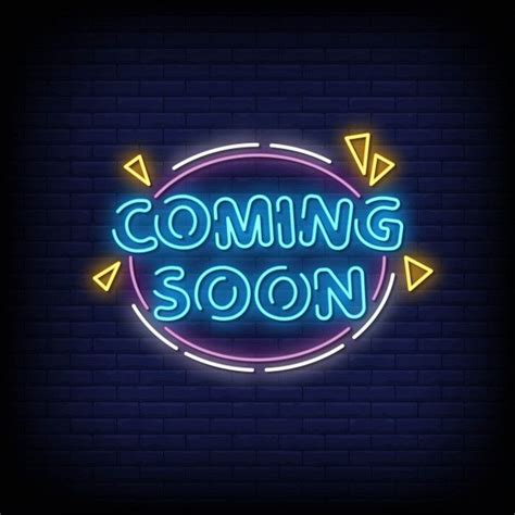 coming  neon signs style text neon signs neon signs quotes neon