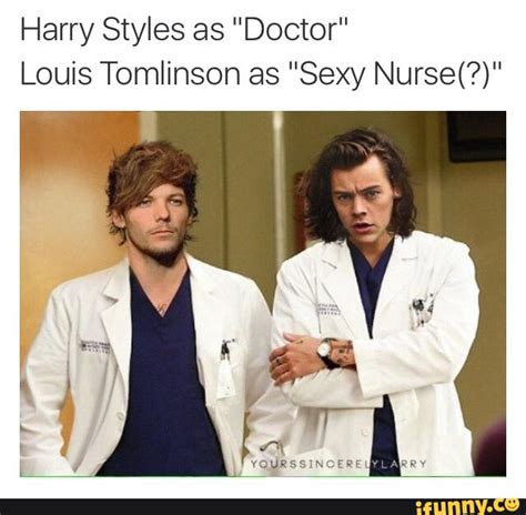 Harry Styles As Doctor Louis Tomlinson As Sexy Nurse