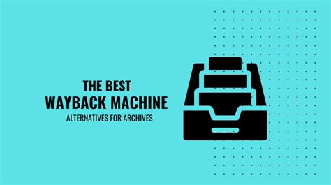 wayback machine alternatives web archives  begindot