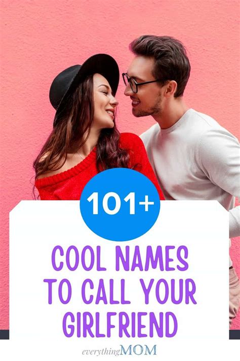 101 Cool Names To Call Your Girlfriend – Everythingmom